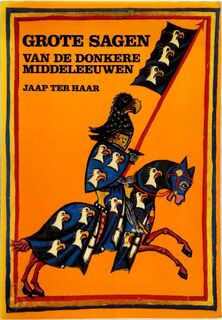 Grote sagen van de donkere middeleeuwen - Jaap ter Haar (ISBN 9789022833247)