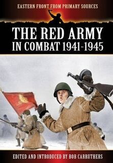 The Red Army in Combat 1941-1945 - Bob Carruthers (ISBN 9781781591352)