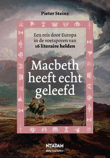 Macbeth heeft echt geleefd - Pieter Steinz (ISBN 9789046809969)