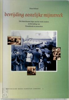 Bevrijding Oostelijke mijnstreek - H. Heltzel (ISBN 9789080421783)