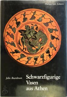 Schwarzfigurige Vasen aus Athen - John Boardman (ISBN 9783805302333)