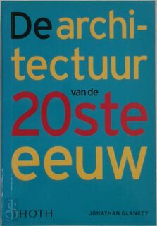 De architectuur van de 20ste eeuw - J. Glancey (ISBN 9789068682601)