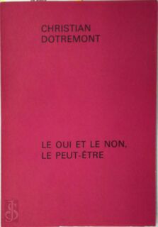Ja og nej, måske. Le oui et le non, le peut-être - Christian Dotremont, Uffe Harder