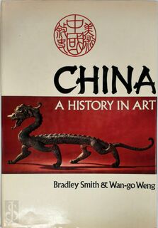 China: a History in Art - Bradley Smith, Wango H. C. Weng (ISBN 9780060139322)