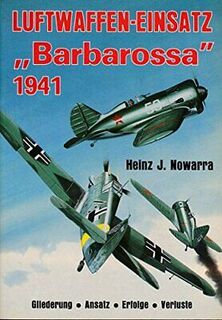 Luftwaffeneinsatz "Barbarossa" - Heinz J. Nowarra (ISBN 9783790901689)