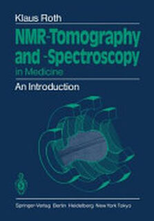 NMR-Tomography and -Spectroscopy in Medicine - Klaus Roth (ISBN 9783540134428)