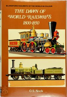 The Dawn of World Railways, 1800-1850 - Oswald Stevens Nock (ISBN 9780713705638)
