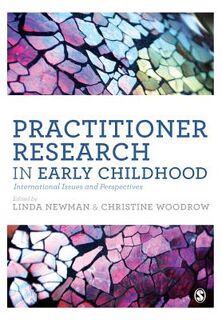 Practitioner Research in Early Childhood: International Issues and Perspectives - Newman (ISBN 9781446295359)
