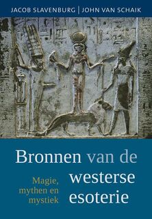 Bronnen van de westerse esoterie - Jacob Slavenburg, John van Schaik (ISBN 9789020208733)