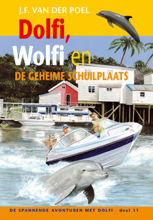 Dolfi, Wolfi en de geheime schuilplaats - J.F. van der Poel (ISBN 9789088653766)