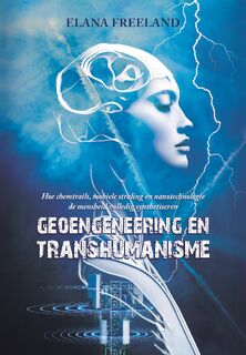 Geoengineering en Transhumanisme - Elana Freeland (ISBN 9789464610659)
