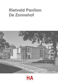 Rietveld Pavilion De Zonnehof - Noah van Asselt, Lucca Fischer, Tjeu de Gouw, Annekee Groeninx van Zoelen, Linda Hammerschlag, Melanie Jansen, Ebrina Koster, Sophie Latour, Isabel van Leeuwen, Lidy Meijers, Hilko Riepema, Alice Sikiaridis, Leon Vöckler, Devi Venneman, Robin Weishaupt, Rik van de Wijgert, Wouter Willers (ISBN 9789463664554)