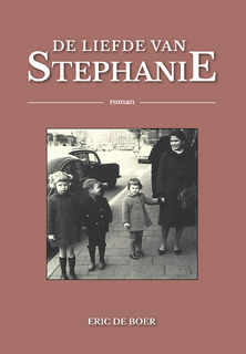 De Liefde Van Stephanie - Eric de Boer (ISBN 9789464375640)