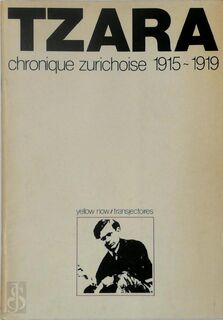 Chronique zurichoise 1915-1919 - Tristan Tzara