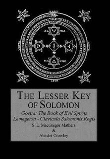 The Lesser Key of Solomon - Aleister Crowley, Samuel Liddell Macgregor Mathers (ISBN 9780998136417)