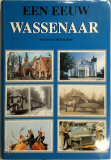 Een eeuw Wassenaar - F. Micklinghoff (ISBN 9789076330044)