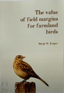 The value of field margins for farmland birds - Marije Kuiper (ISBN 9789462572393)