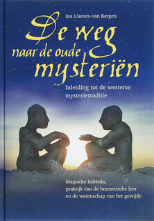 De weg naar de oude mysterien - I. Custers-van Bergen (ISBN 9789077247600)