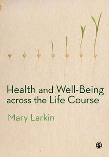 Health and Well-Being Across the Life Course - Mary Larkin (ISBN 9780857028822)