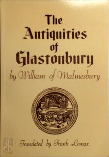The Antiquities of Glastonbury - William (Of Malmesbury) (ISBN 9780951603017)