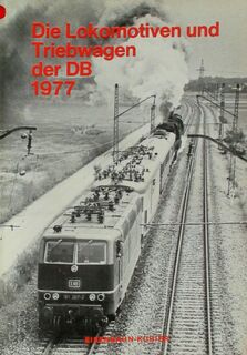 Die Lokomotiven und Triebwagen der Deutschen Bundesbahn 1977 - Eisenbahn-Kurier Freiburg