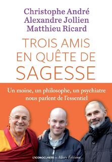 Trois amis en quête de sagesse - Christophe André (ISBN 9791095438014)