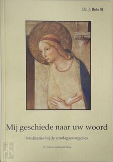 Mij geschiede naar Uw woord - J. Bots (ISBN 9789074395267)