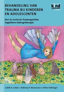 Behandeling van trauma bij kinderen en adolescenten - J.A. Cohen, A.P. Mannarino, E. Deblinger (ISBN 9789031350681)