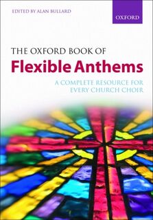 The Oxford Book of Flexible Anthems - Alan Bullard (ISBN 9780193358966)