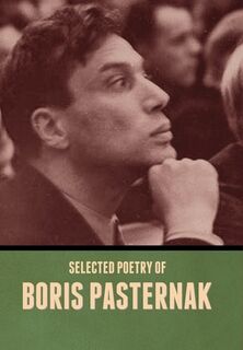 Selected Poetry of Boris Pasternak - Boris Pasternak (ISBN 9781636379968)