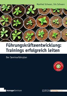 Führungskräfteentwicklung: Trainings erfolgreich leiten - Manfred Schwarz, Iris Schwarz (ISBN 9783958910669)