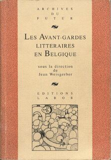 Les Avant-gardes littéraires en Belgique - Jean Weisgerber (ISBN 9782804005733)