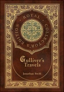 Gulliver's Travels (Royal Collector's Edition) (Case Laminate Hardcover with Jacket) - Jonathan Swift (ISBN 9781774760864)