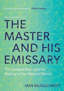 The Master and His Emissary - Iain McGilchrist (ISBN 9780300245929)