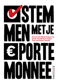 Stemmen met je portemonnee - Babette Porcelijn, Maarten Brand, Maarten van Andel, Marc van Domburg Scipio, Maria Genova, Markward van der Mieden, Marnix Geus, Michel Porro, Nils Vermeire, Patrick Wessels, Remko van Broekhoven, Christan Versteeg, Rens van der Vorst, Willem Jakobs, Dick Veerman, Erwin Wijman, Gijs Weenink, Jan Bletz, Jeanine Mies, Lieve Wijman, Lucas Geusebroek (ISBN 9789461266750)