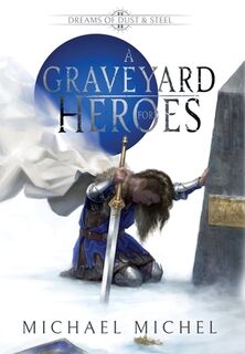 A Graveyard For Heroes - Michael Michel (ISBN 9798992470833)