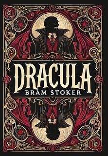 Dracula (Collector's Edition) (Laminated Hardback with Jacket) - Bram Stoker (ISBN 9781998621026)