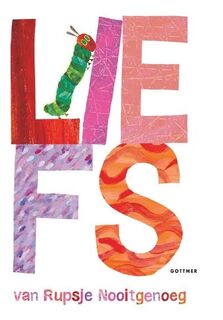 Liefs van rupsje nooitgenoeg - Eric Carle (ISBN 9789462291096)