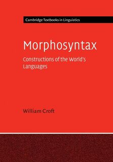 Morphosyntax - William (University of New Mexico) Croft (ISBN 9781107474611)