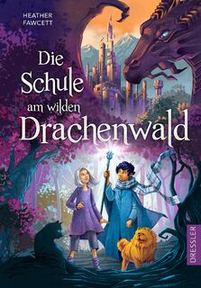 Die Schule am wilden Drachenwald - Heather Fawcett (ISBN 9783751300469)