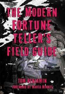 The Modern Fortune-Teller's Field Guide - Tom (Tom Benjamin) Benjamin (ISBN 9781964537450)