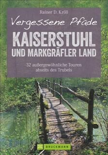 Vergessene Pfade Kaiserstuhl und Markgräfler Land - Rainer D. Kröll (ISBN 9783734301094)