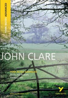 Selected Poems of John Clare (York Notes Advanced) English Literature Study Guide - for 2026, 2027 exams - John Clare (ISBN 9781405896177)