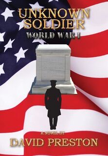 Unknown Soldier: World War 1 - David Leonard Preston (ISBN 9798990562202)