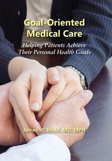 Goal-Oriented Medical Care - James Mold W (ISBN 9781946989772)