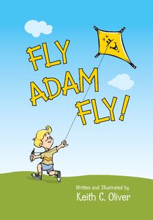Fly Adam Fly - Keith C. Oliver (ISBN 9798349493096)