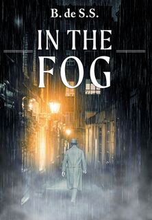 de S S, B: In the Fog - B. de S. S. (ISBN 9781038316387)