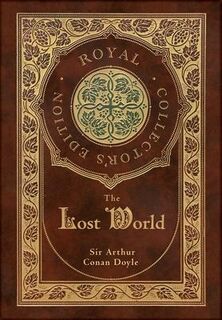The Lost World (Royal Collector's Edition) (Case Laminate Hardcover with Jacket) - Sir Arthur Conan Doyle (ISBN 9781774762943)