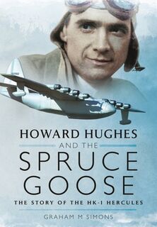Howard Hughes and the Spruce Goose - Simons M (ISBN 9781399014410)