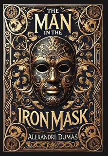 Man in the Iron Mask (Collector's Edition) (Laminated Hardback with Ja - Alexandre Dumas (ISBN 9781998667543)